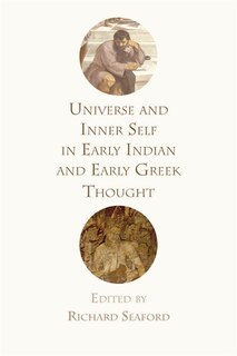 Front cover_Universe and Inner Self in Early Indian and Early Greek Thought