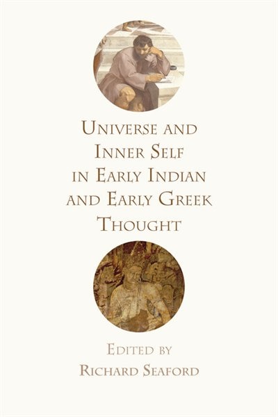 Front cover_Universe and Inner Self in Early Indian and Early Greek Thought