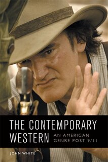 The Contemporary Western: An American Genre Post-9/11