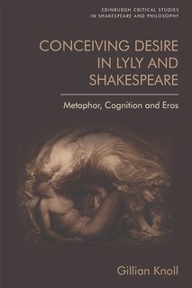 Front cover_Conceiving Desire In Lyly And Shakespeare