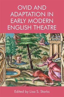 Front cover_Ovid And Adaptation In Early Modern English Theatre