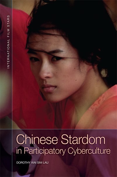 Front cover_Chinese Stardom In Participatory Cyberculture
