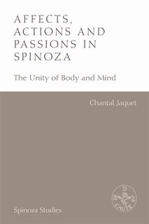 Front cover_Affects, Actions And Passions In Spinoza