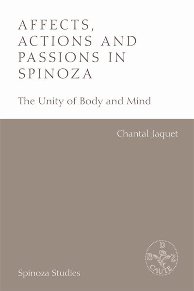 Front cover_Affects, Actions And Passions In Spinoza