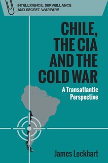 Couverture_Chile, the CIA and the Cold War