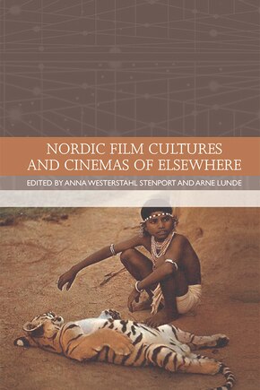 Nordic Film Cultures And Cinemas Of Elsewhere