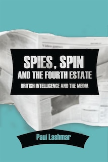 Front cover_Spies, Spin And The Fourth Estate