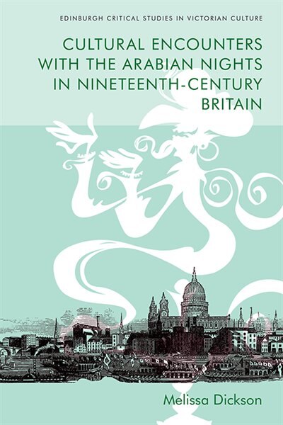 Front cover_Cultural Encounters With The Arabian Nights In Nineteenth-century Britain
