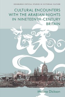 Front cover_Cultural Encounters With The Arabian Nights In Nineteenth-century Britain