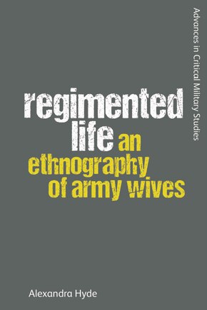 Regimented Life: An Ethnography of Army Wives