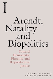 Couverture_Arendt, Natality and Biopolitics