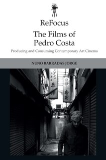 Couverture_Refocus: The Films Of Pedro Costa