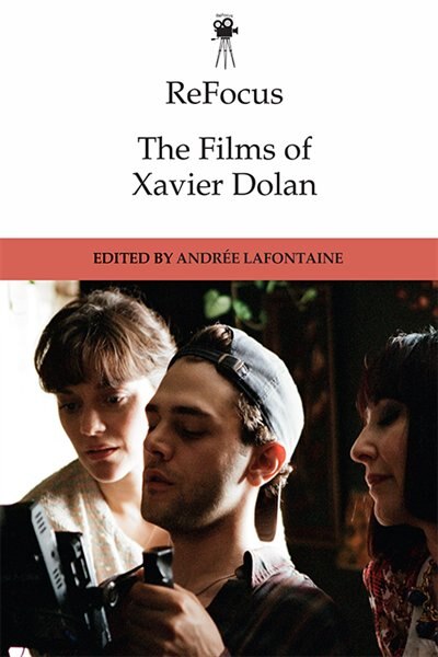 Front cover_Refocus: The Films Of Xavier Dolan