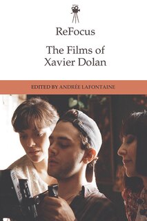 Front cover_Refocus: The Films Of Xavier Dolan