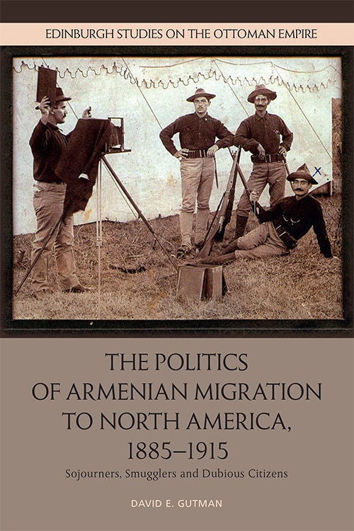 Front cover_The Politics of Armenian Migration to North America, 1885-1915