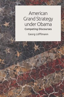 Front cover_American Grand Strategy under Obama