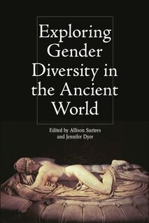 Front cover_Exploring Gender Diversity In The Ancient World