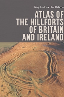 Couverture_Atlas Of The Hillforts Of Britain And Ireland