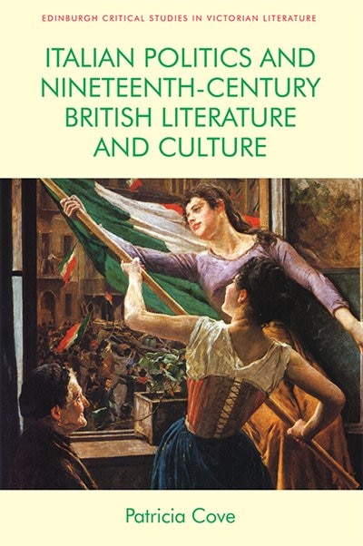 Italian Politics And Nineteenth-century British Literature And Culture