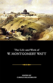 Couverture_The Life and Work of W. Montgomery Watt