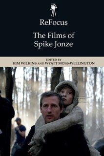 Front cover_Refocus: The Films Of Spike Jonze