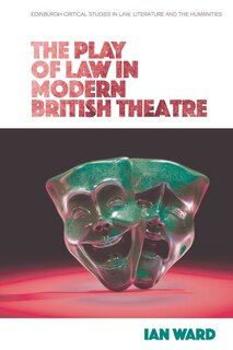 Front cover_The Play of Law in Modern British Theatre