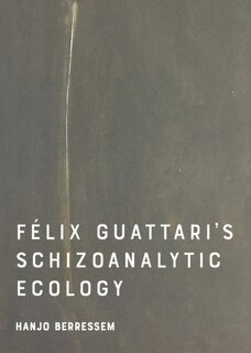 Couverture_Felix Guattari's Schizoanalytic Ecology