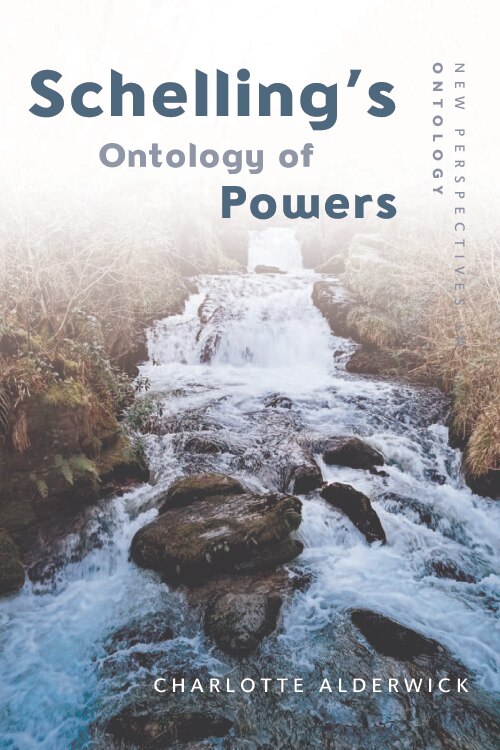 Front cover_Schelling's Ontology Of Powers