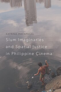 Couverture_Slum Imaginaries and Spatial Justice in Philippine Cinema