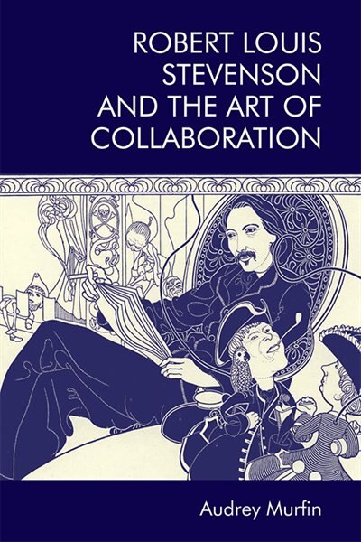 Front cover_Robert Louis Stevenson And The Art Of Collaboration