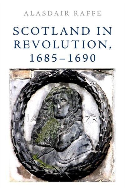 Front cover_Scotland in Revolution, 1685–1690
