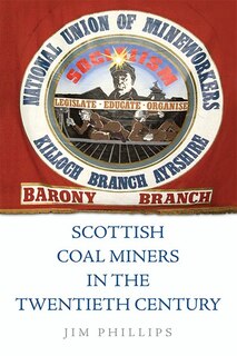 Front cover_Scottish Coal Miners In The Twentieth Century