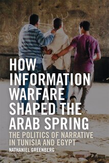 Couverture_How Information Warfare Shaped The Arab Spring