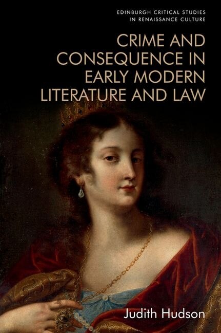 Couverture_Crime And Consequence In Early Modern Literature And Law