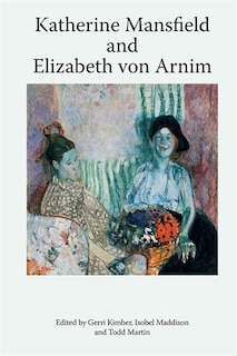 Front cover_Katherine Mansfield And Elizabeth Von Arnim
