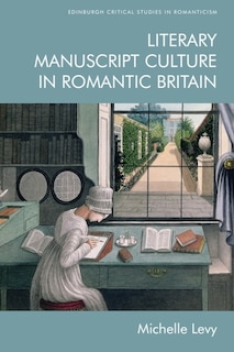Front cover_Literary Manuscript Culture in Romantic Britain