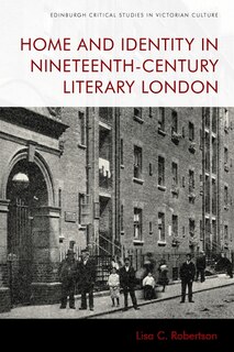 Front cover_Home And Identity In Nineteenth-century Literary London