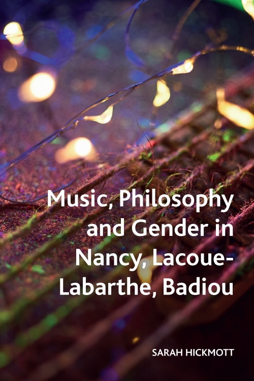 Couverture_Music, Philosophy and Gender in Nancy, Lacoue-Labarthe, Badiou