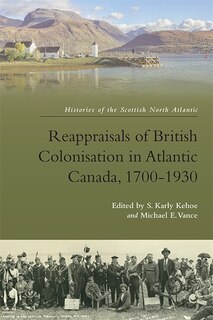 Couverture_Reappraisals Of British Colonisation In Atlantic Canada, 1700-1930