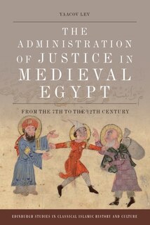 Front cover_The Administration Of Justice In Medieval Egypt