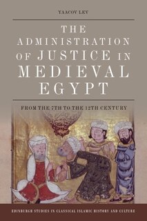 Front cover_The Administration Of Justice In Medieval Egypt
