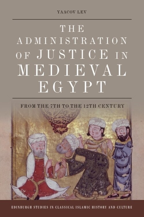 Front cover_The Administration Of Justice In Medieval Egypt