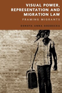 Couverture_Visual Power, Representation and Migration Law