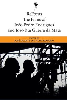 Couverture_Refocus: The Films Of Joao Pedro Rodrigues And Joao Rui Guerra Da Mata