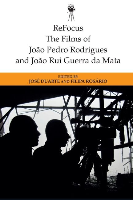 Couverture_Refocus: The Films Of Joao Pedro Rodrigues And Joao Rui Guerra Da Mata