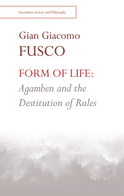 Front cover_Form of Life: Agamben and the Destitution of Rules