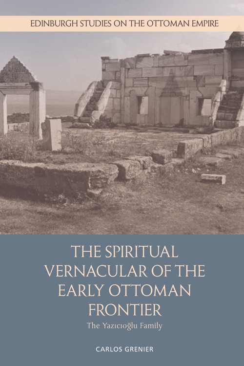 Couverture_The Spiritual Vernacular of the Early Ottoman Frontier