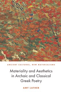 Front cover_Materiality And Aesthetics In Archaic And Classical Greek Poetry