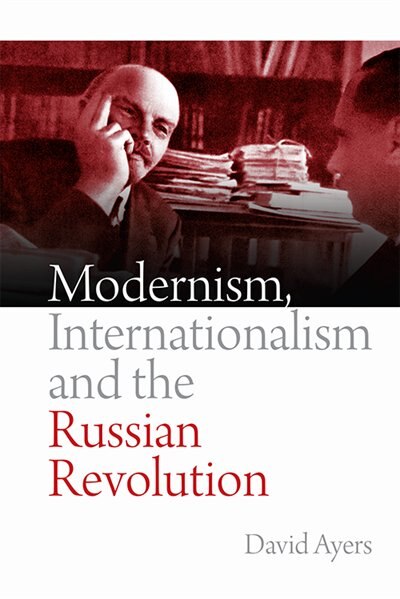 Couverture_Modernism, Internationalism and the Russian Revolution