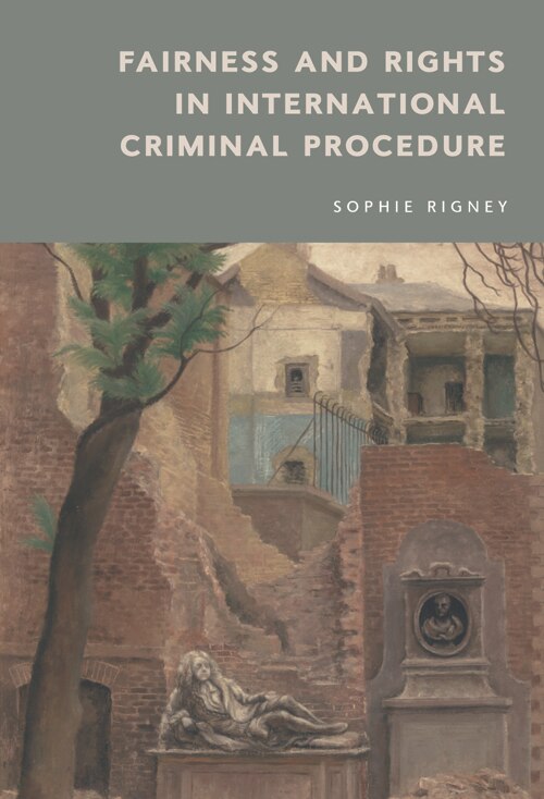 Front cover_Fairness and Rights in International Criminal Procedure